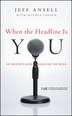 When the Headline Is You: An Insiders Guide to Handling the Media