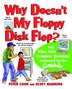 Why Doesnt My Floppy Disk Flop: And Other Kids Computer Questions Answered by the CompuDudes