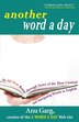 Another Word A Day: An All-New Romp through Some of the Most Unusual and Intriguing Words in English