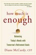 How Much Is Enough  Balancing Todays Needs with Tomorrows Retirement Goals
