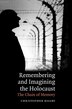 Remembering and Imagining the Holocaust: The Chain of Memory