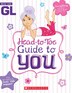 Girls' Life Head-to-Toe Guide to You