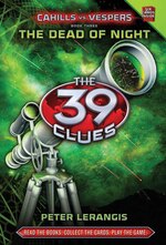 The 39 Clues Cahills vs. Vespers Book Three: The Dead of Night