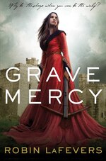 Grave Mercy: His Fair Assassin, Book I