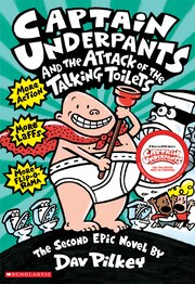 Captain Underpants and the Attack of the Talking Toilets: The Second Epic Novel