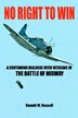 No Right To Win: A Continuing Dialogue With Veterans Of The Battle Of Midway