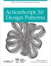 Actionscript 3.0 Design Patterns: Object Oriented Programming Techniques