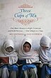 Three Cups Of Tea: One Man's Mission To Promote Peace...one School At A Time