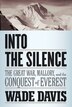 Into The Silence: The Great War, Mallory, And The…