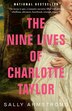 The Nine Lives of Charlotte Taylor: The First Woman Settler of the Miramichi