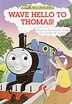Wave Hello To Thomas! (thomas & Friends)