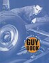 The Guy Book: An Owner's Manual: Maintenance, Safety, And Operating Instructions For Boys