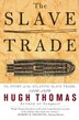 The Slave Trade: The Story of the Atlantic Slave…