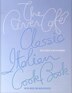The River Cafe Classic Italian Cookbook