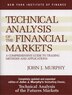 Technical Analysis Of The Financial Markets 1e: A Comprehensive Guide To Trading Methods And Applications
