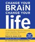 Change Your Brain, Change Your Life: The Breakthrough Program For Conquering Anxiety, Depression, Obsessiveness, Anger, And Impulsiveness