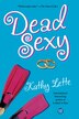 Dead Sexy: A Novel