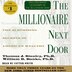 The Millionaire Next Door: The Surprising Secrets Of Americas Wealthy