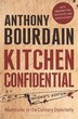 Kitchen Confidential: Adventures in the Culinary Underbelly