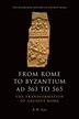 From Rome to Byzantium, AD 363 to 565: The…