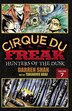 Cirque Du Freak: The Manga, Vol. 7: Hunters Of The Dusk