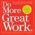 Do More Great Work: Stop the Busywork. Start the Work that Matters