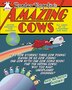 Amazing Cows: Udder Absurdity for Children Ages 5 to Infinity