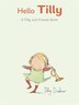 Hello, Tilly: A Tilly And Friends Books