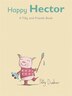 Happy Hector: A Tilly And Friends Books