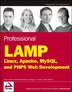 Professional LAMP: Linux, Apache, MySQL and PHP5 Web Development
