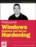 Professional Windows Desktop And Server Hardening