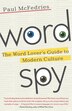 Word Spy: The Word Lover's Guide to Modern Culture