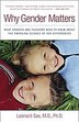 Why Gender Matters: What Parents and Teachers Need to Know about the Emerging Science of Sex Differences