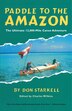 Paddle To The Amazon: The Ultimate 12,000-mile…