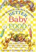 Better Baby Food: Your Essential Guide to Nutrition, Feeding and Cooking for All Babies and Toddlers