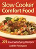 Slow Cooker Comfort Food: 275 Soul-Satisfying Recipes
