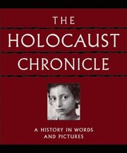 BOOK: The Holocaust Chronicle: A History in Words and…