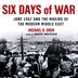 Six Days Of War: June 1967 And The Making Of The Modern Middle East