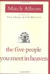 The Five People you Meet in Heaven: A Novel