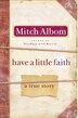 Have A Little Faith: A True Story