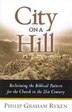 City on a Hill: Reclaiming the Biblical Pattern for the Church                   y