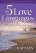 The Five Love Languages: How to Express Heartfelt Committment to Your Mate