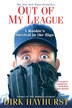 Out Of My League A Rookies Survival In The Bigs