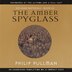 His Dark Materials, Book III: The Amber Spyglass