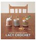 Kyuuto! Japanese Crafts: Lacy Crochet