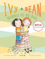 Ivy and Bean Bound to Be Bad (Book 5): Book 5