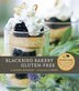 Blackbird Bakery Gluten-Free Baking: 75 Recipes for Irresistible Gluten-Free Desserts and Pastries