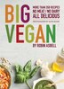 Big Vegan: More than 350 recipes: No Meat/No Dairy, All Delicious