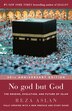 No God But God (updated Edition): The Origins, Evolution, And Future Of Islam