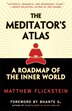 The Meditator's Atlas: A Roadmap To The Inner World